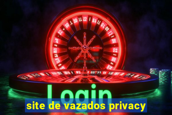 site de vazados privacy